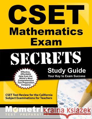 Cset Mathematics Exam Secrets Study Guide: Cset Test Review for the California Subject Examinations for Teachers Cset Exam Secrets Test Prep Team 9781609715670 Mometrix Media LLC