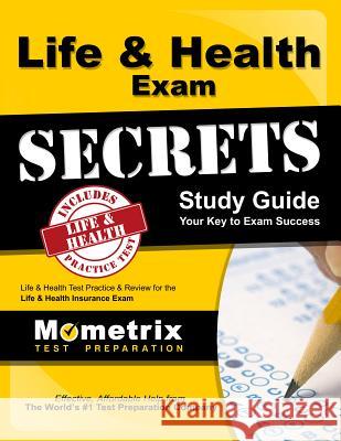 Life & Health Exam Secrets Study Guide: Life & Health Test Review for the Life & Health Insurance Exam &. Health Exam Secrets Test Life 9781609719883 Mometrix Media LLC