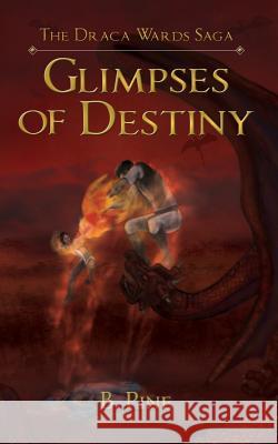 Glimpses of Destiny B. Pine 9781609750534 Silver Leaf Books