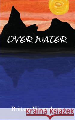 Over Water Brittany Westerberg 9781609750640