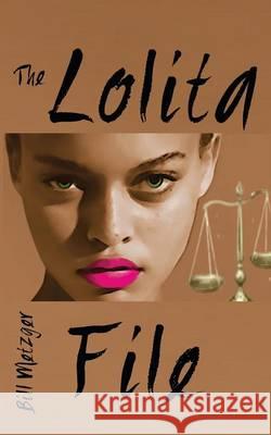 The Lolita File Bill Metzger 9781609751791