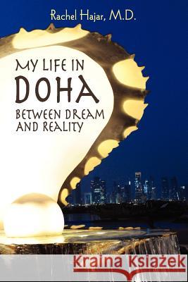 My Life in Doha: Between Dream and Reality Hajar, Rachel 9781609765910