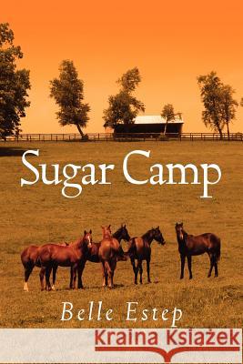 Sugar Camp Belle Estep 9781609766276