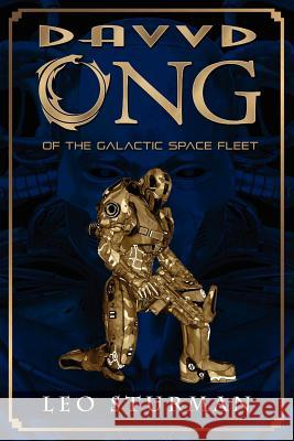 Davvd Ong of the Galactic Space Fleet Leo Sturman 9781609767044