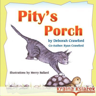 Pity's Porch Deborah Crawford, Ryan Crawford, Merry Ballard 9781609767969 Strategic Book Publishing