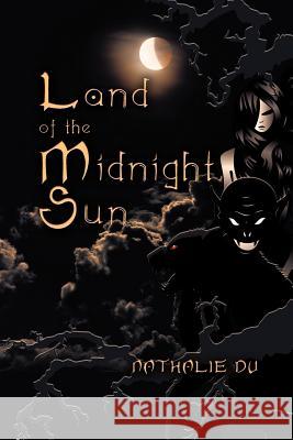 Land of the Midnight Sun Nathalie Du 9781609768010 Strategic Book Publishing