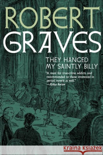 They Hanged My Saintly Billy Robert Graves 9781609807641 Seven Stories Press,U.S.