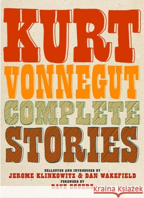 Complete Stories Kurt Vonnegut Jerome Klinkowitz Dan Wakefield 9781609808082