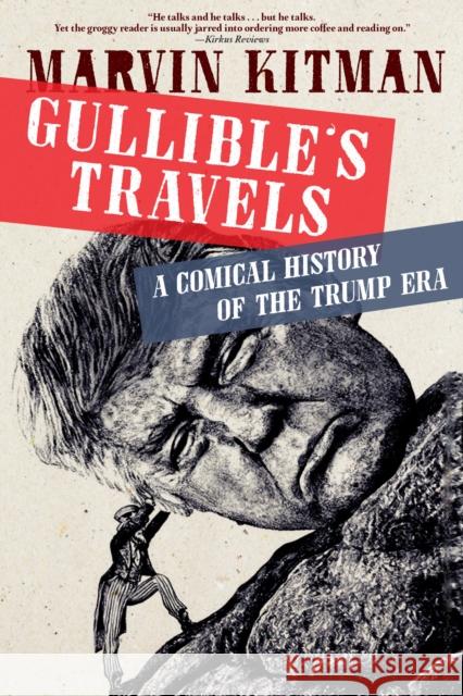 Gullible's Travels: A Comical History of the Trump Era Marvin Kitman 9781609809881 Seven Stories Press