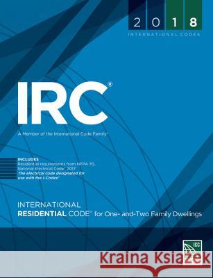 2018 International Residential Code for One- And Two-Family Dwellings International Code Council 9781609837372 International Code Council