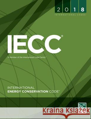 2018 International Energy Conservation Code International Code Council 9781609837495