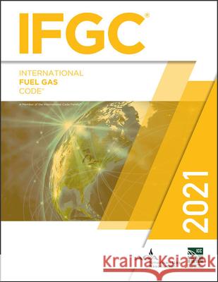 2021 International Fuel Gas Code International Code Council 9781609839666