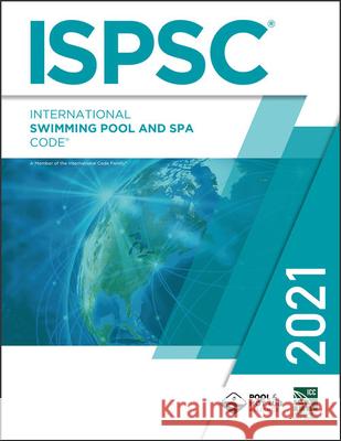 2021 International Swimming Pool and Spa Code International Code Council 9781609839734