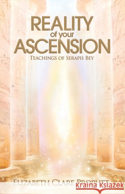 Reality of Your Ascension: Teachings of Serapis Bey Prophet, Elizabeth Clare 9781609884000