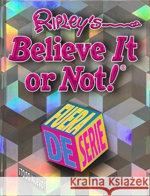 Ripley's Believe It or Not! Fuera de Serie: Fuera de Serie Ripley Publishing 9781609915131 Ripley Publishing