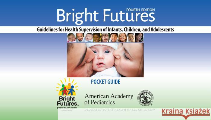 Bright Futures: Guidelines Pocket Guide  9781610020824 Not Avail