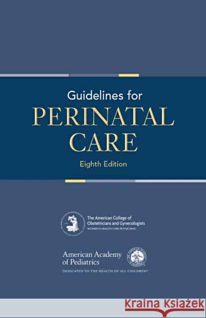 Guidelines for Perinatal Care  9781610020879 Not Avail