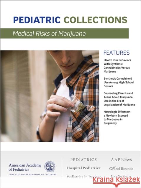 Medical Risks of Marijuana American Academy of Pediatrics (Aap) 9781610021791 American Academy of Pediatrics