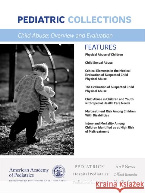 Child Abuse: Overview and Evaluation American Academy of Pediatrics (Aap) 9781610022903 American Academy of Pediatrics