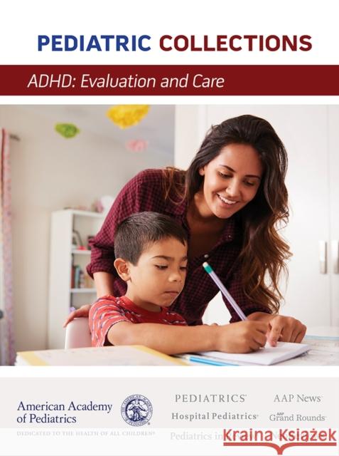 Adhd: Evaluation and Care American Academy of Pediatrics (Aap) 9781610024112 American Academy of Pediatrics