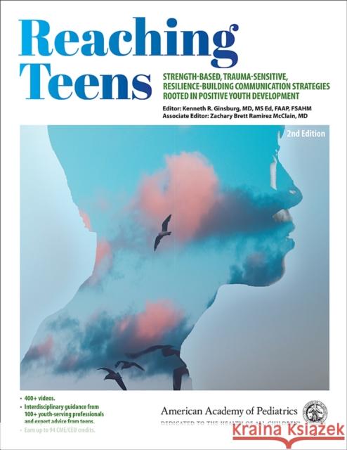 Reaching Teens: Strength-Based, Trauma-Sensitive, Resilience-Building Communication Strategies Rooted in Positive Youth Development Kenneth R. Ginsburg, Zachary Brett Ramirez McClain 9781610024136 Eurospan (JL)