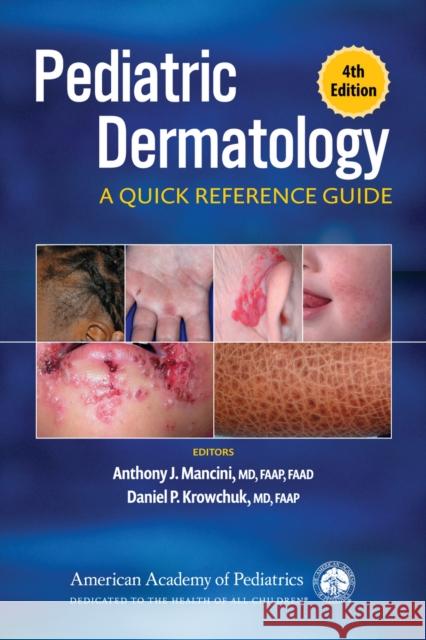 Pediatric Dermatology: A Quick Reference Guide Mancini, Anthony J. 9781610024587