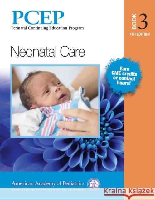 Pcep Book 3: Neonatal Care: Volume 3 Sinkin, Robert A. 9781610024983 American Academy of Pediatrics