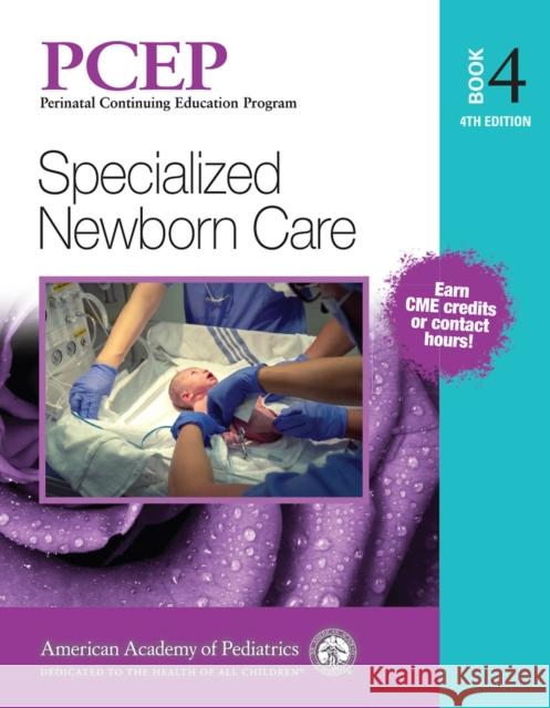 Pcep Book 4: Specialized Newborn Care: Volume 4 Sinkin, Robert A. 9781610025003 American Academy of Pediatrics