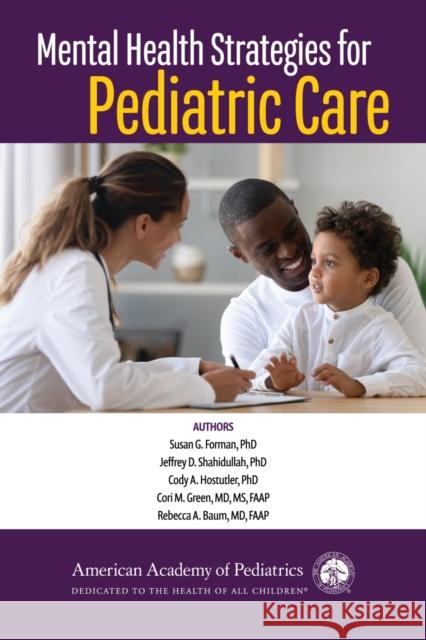 Mental Health Strategies for Pediatric Care Susan G. Forman Jeffrey D. Shahidullah Cody A. Hostutler 9781610025485