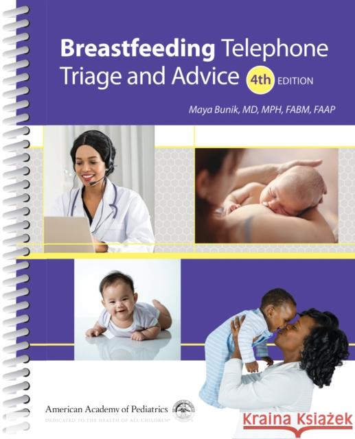 Breastfeeding Telephone Triage and Advice Bunik, Maya 9781610025621 American Academy of Pediatrics