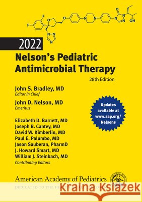 2022 Nelson's Pediatric Antimicrobial Therapy John S. Bradley John D. Nelson Barnett Elizabeth 9781610025645 American Academy of Pediatrics