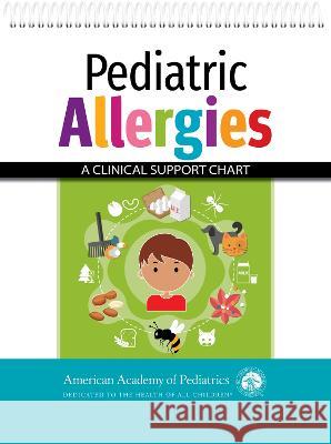 Pediatric Allergies: A Clinical Support Chart American Academy of Pediatrics   9781610026635 American Academy of Pediatrics