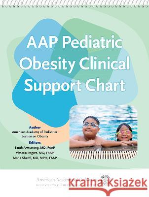 Aap Pediatric Obesity Clinical Support Chart American Academy of Pediatrics Section o Sarah Armstrong Victoria W. Rogers 9781610026741 American Academy of Pediatrics