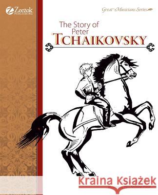 The Story of Peter Tchaikovsky Opal Wheeler 9781610060141 Zeezok Publishing