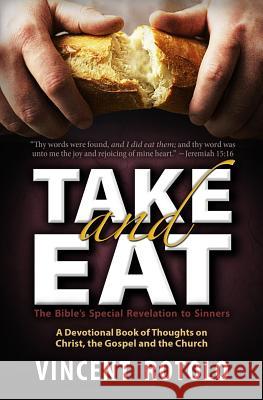 Take And Eat: A 31 Day Devotional of Thoughts on Christ, The Gospel and The Church Rotolo, Michael 9781610100250