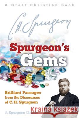 Spurgeon's Gems Charles Haddon Spurgeon Charles Haddon Spurgeon 9781610100281 Great Christian Books