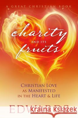 Charity and its Fruits: Christian Love As Manifested in the Heart and Life Rotolo, Michael 9781610100366