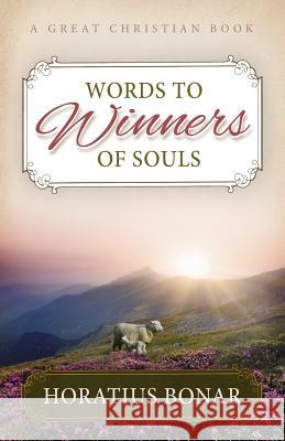 Words to Winners of Souls Horatius Bonar Michael Rotolo Michael Rotolo 9781610101400 Great Christian Books