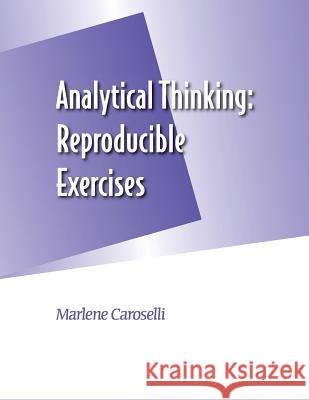 Analytical Thinking: Reproducible Exercises Marlene Caroselli 9781610143585 HRD Press