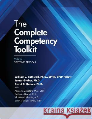 The Complete Competency Toolkit, Volume 1 William Rothwel James Grabe David DuBoi 9781610143752