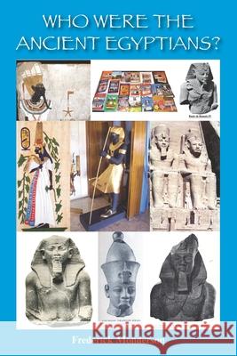 Who Were the Ancient Egyptians? Frederick Michael Monderson 9781610230476 Frederick Monderson/Sumon Publishers