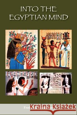 Into the Egyptian Mind Dr Frederick Michael Monderson 9781610230551 Sumon Publishers