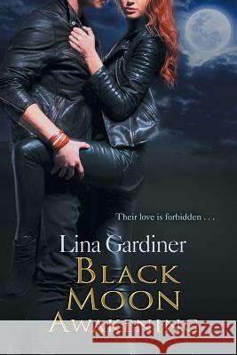 Black Moon Awakening Lina Gardiner 9781610260930 Imajinn Books
