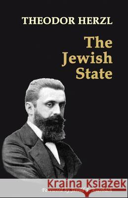 The Jewish State: with 2014 Foreword by Jerold S. Auerbach Auerbach, Jerold S. 9781610272612 Quid Pro, LLC