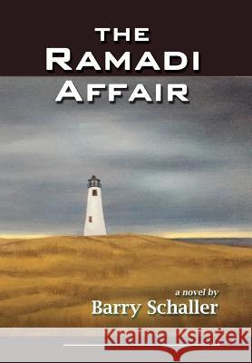 The Ramadi Affair Barry Schaller 9781610273442