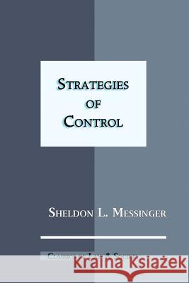 Strategies of Control Sheldon L. Messinger Howard S. Becker Jonathan Simon 9781610273527 Quid Pro, LLC