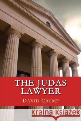 The Judas Lawyer David Crump 9781610273688