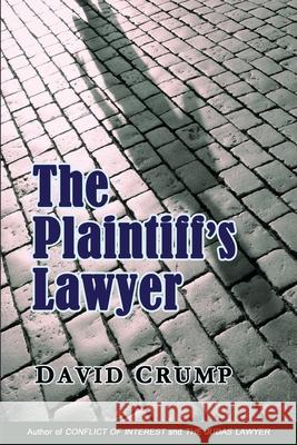 The Plaintiff's Lawyer David Crump 9781610274012