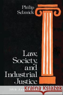 Law, Society, and Industrial Justice Philippe Nonet Howard M. Vollmer Lauren B. Edelman 9781610274098 Quid Pro, LLC