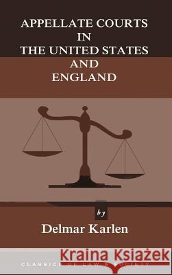 Appellate Courts in the United States and England Delmar Karlen William J. Brenna Lord Evershed 9781610277976 Quid Pro, LLC